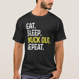 Eat Sleep Muck Out Herhaald voor landbouwers T-shirt