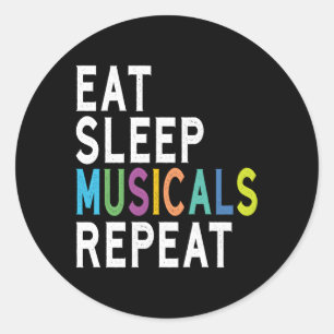 Eat Sleep Musicals Herhaal Broadway die de spian b Ronde Sticker