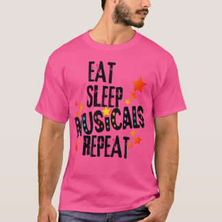 Eat Sleep Musicals Herhaal Showtime Musical Film G T-shirt