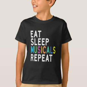 Eat Sleep Musicals Herhalen T-shirt