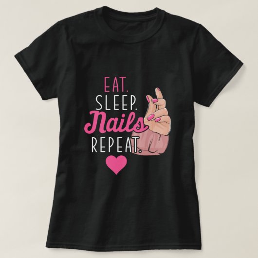 Eat Sleep Nails Nail Technician Manicurist Gift T-shirt (Design voorkant)