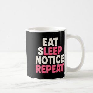 Eat Sleep Notice Repeat Funny Humor Quote Premium Koffiemok
