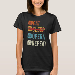 Eat Sleep Opera Herhalen Opera Singer 1 T-shirt