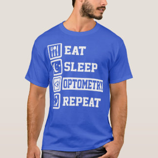 Eat Sleep Optometry Funny Gifts herhalen voor T-shirt