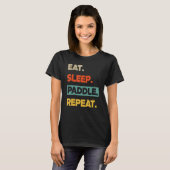 Eat Sleep Paddle Repeat   Canoe Kayak T-shirt (Voorkant volledig)