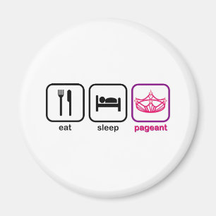 Eat Sleep Pageant Magneet