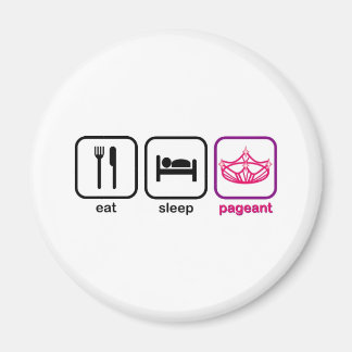 Eat Sleep Pageant Magneet