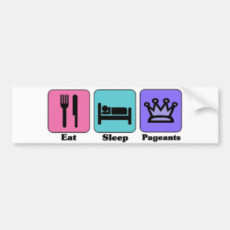 Eat Sleep Pageants Bumpersticker