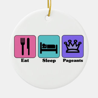 Eat Sleep Pageants Ornament