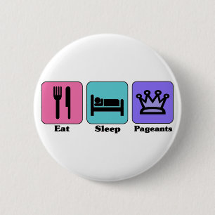 Eat Sleep Pageants Ronde Button 5,7 Cm