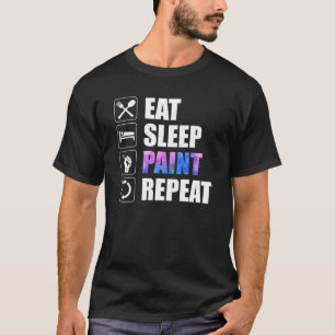 Eat Sleep Paint Herhalen T-shirt