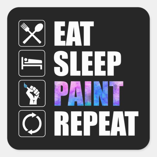 Eat Sleep Paint Herhalen Vierkante Sticker (Voorkant)