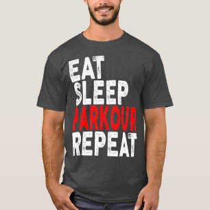 Eat Sleep Parkour RepeatParkour T-shirt