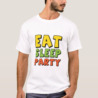 Eat Sleep Party T-shirt