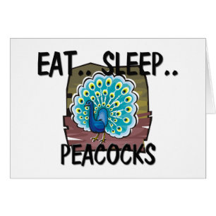 Eat Sleep PEACOCKS