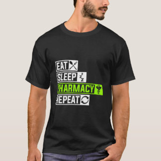 Eat Sleep Pharmacy Repeat Profession Doc Doctor Sl T-shirt