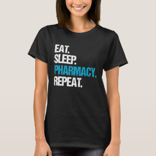 Eat Sleep Pharmacy Repeate Shirt Funny Pharmacist