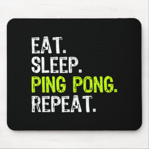 Eat Sleep Ping Pong Table Tennis Player PingPong F Muismat