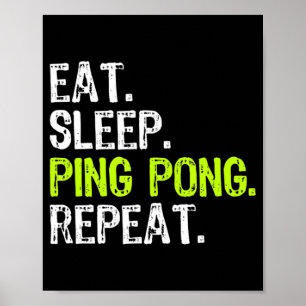 Eat Sleep Ping Pong Table Tennis Player PingPong F Poster