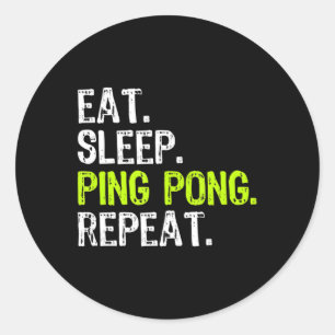 Eat Sleep Ping Pong Table Tennis Player PingPong F Ronde Sticker