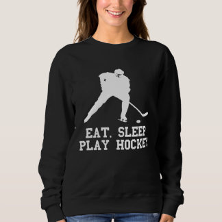 Eat sleep play Hockey for Fan and players quote Trui