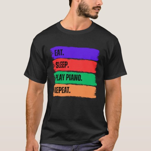EAT SLEEP PLAY PIANO  REPEAT T-SHIRT (Voorkant)