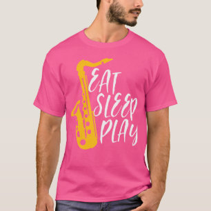 Eat Sleep Play Saxofoonspeler Orkest Muziek Ja T-shirt