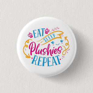 Eat Sleep Plushies Herhalen Funny Colorful Cute Ronde Button 3,2 Cm