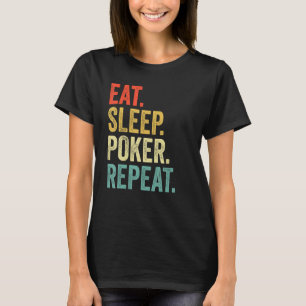 Eat Sleep Poker Herhaal Poker Player  T-shirt