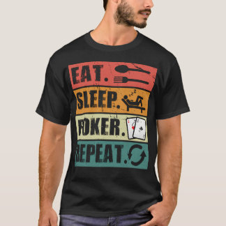 Eat Sleep Poker Repeat Poker Lover T-shirt