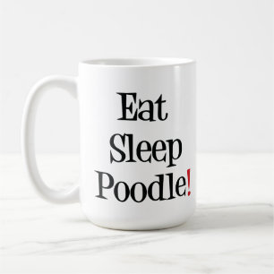 Eat Sleep Poodle Mok