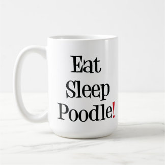 Eat Sleep Poodle Mok