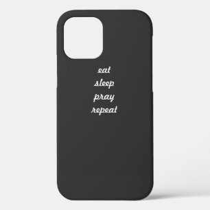 Eat Sleep Pray Herhaal telefoonhoesje iPhone 12 Hoesje