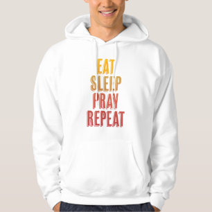 Eat Sleep Pray Herhalen Hoodie