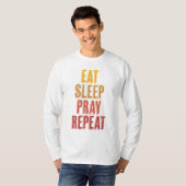 Eat Sleep Pray Herhalen T-shirt (Voorkant volledig)