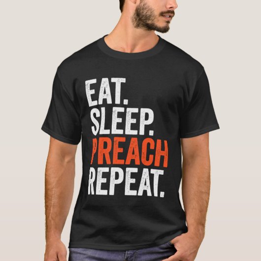 Eat Sleep Preach Repeat T-shirt (Voorkant)