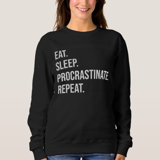 Eat Sleep Procrastinate Repeat Trui (Voorkant)