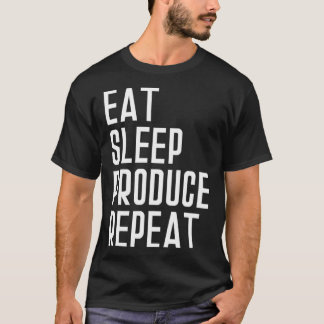 Eat Sleep Produce herhaalde muziekproductie T-shirt