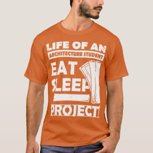 Eat Sleep Project Architecture Student Gift T-shirt