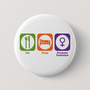 Eat Sleep Promote Feminisme Ronde Button 5,7 Cm