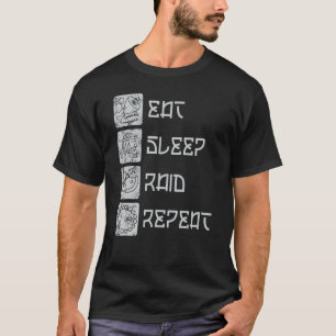 Eat Sleep Raid Herhaal RPG Raiding Video Gaming MM T-shirt