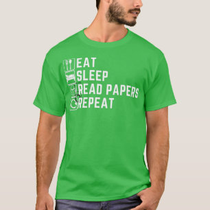 Eat Sleep Read Papers Herhalen 1 T-shirt