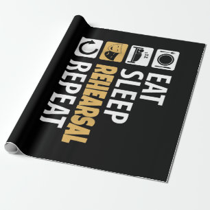 Eat Sleep Rehearsal Herhaling - Theater Quotes Act Cadeaupapier