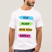 Eat Sleep Répéter T-Shirt personnalisable (Devant)