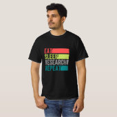 Eat Sleep Research Herhaalt Funny Science Chemistr T-shirt (Voorkant volledig)