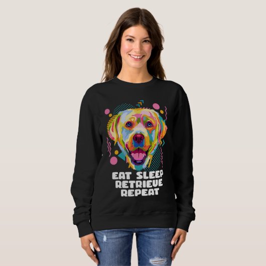 Eat Sleep Retrieve Repeat Labrador Retriever Lab Trui (Voorkant volledig)