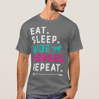 Eat Sleep Ride Horses Herhaal paardenmeisje Riding T-shirt