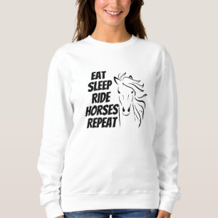 Eat Sleep Ride Horses Herhalen Trui