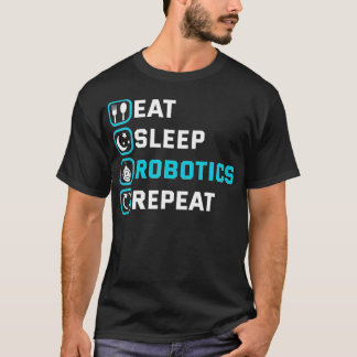 Eat Sleep Robotics Herhaal Robots Engineer Cyborg T-shirt