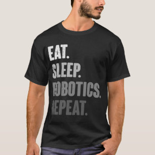 Eat Sleep Robotics Herhalen Robot Engineering T-shirt